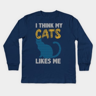 I Think My Cats Like Me Kids Long Sleeve T-Shirt